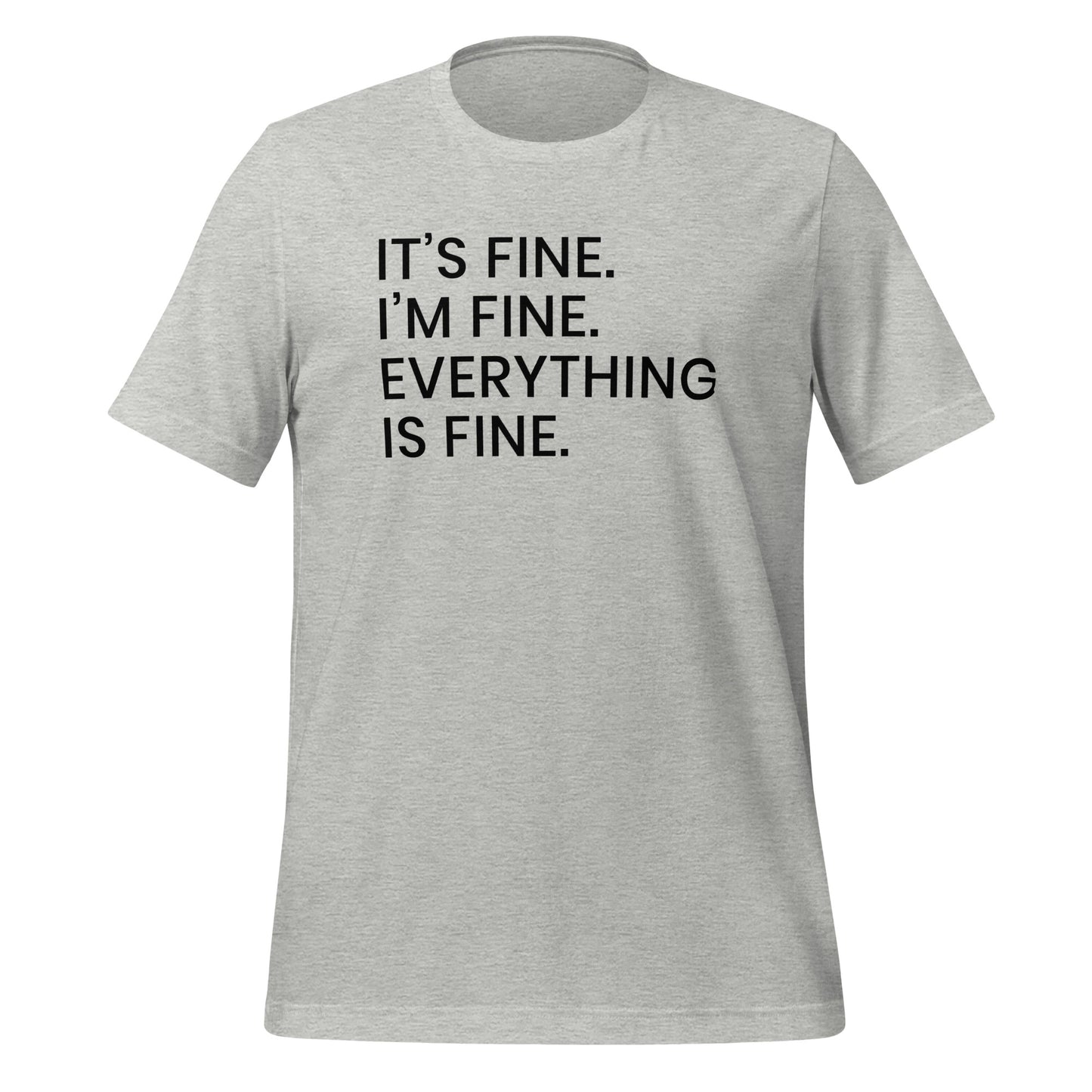 Its Fine Im Fine Everything is Fine Simply Stated TShirt