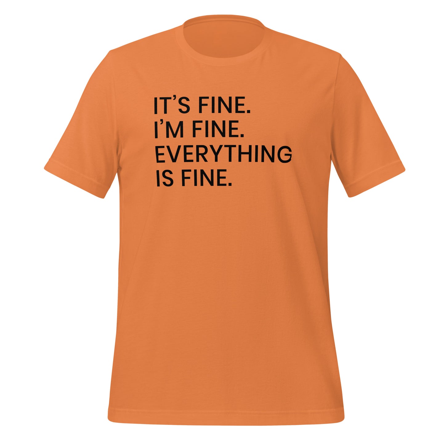 Its Fine Im Fine Everything is Fine Simply Stated TShirt