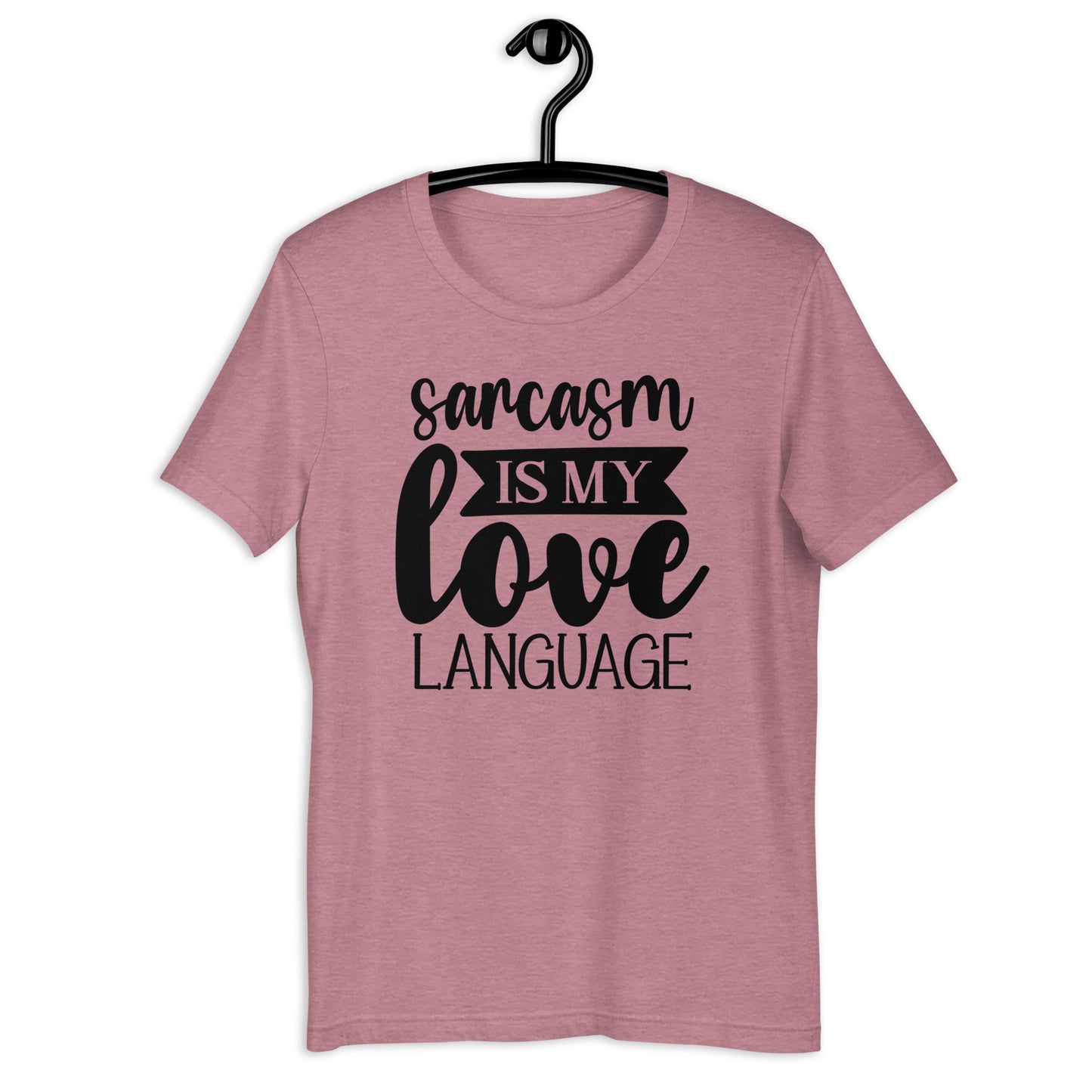 Embrace the Banter: 'Love Language of Sarcasm' T-shirt