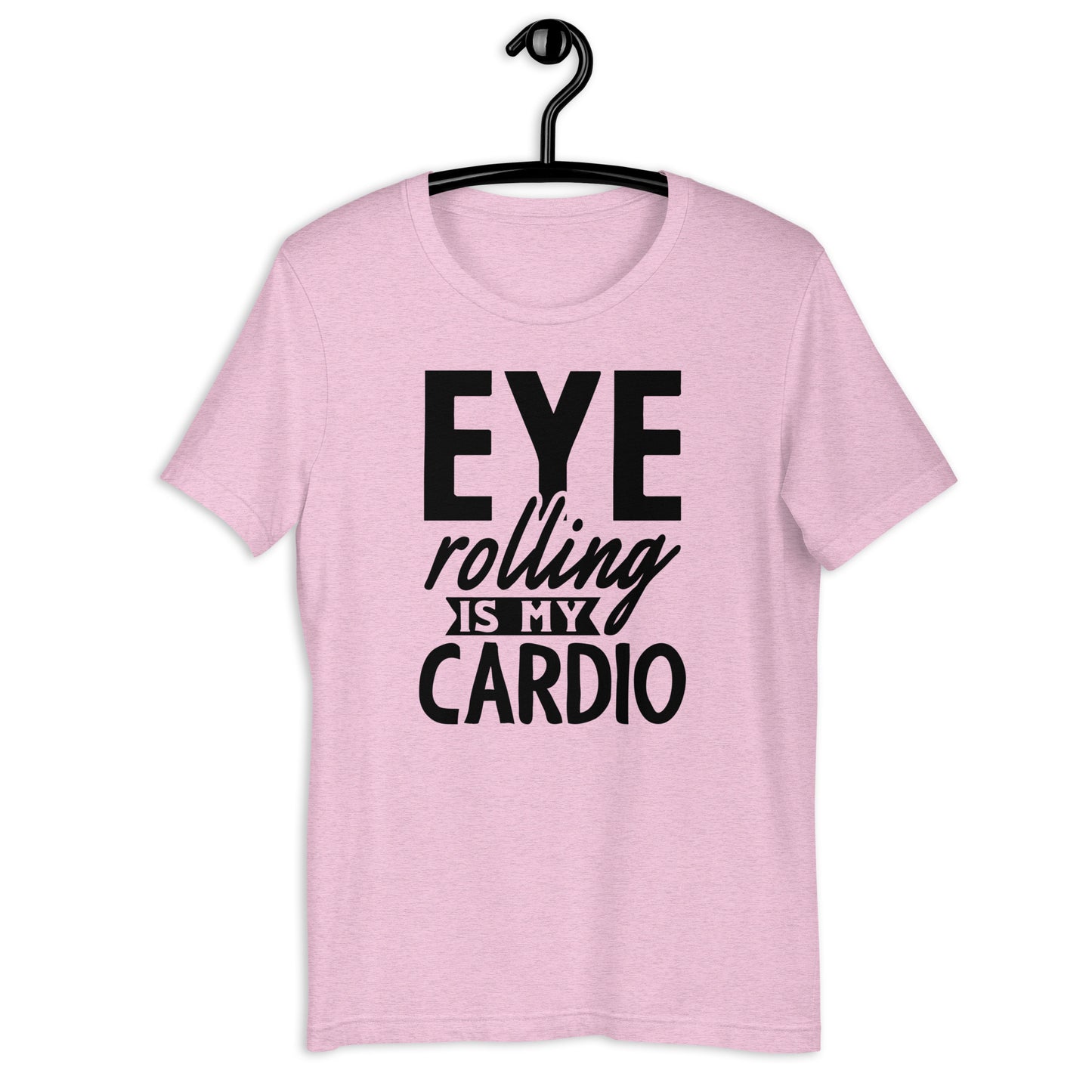 "Eye Rolling Is My Cardio" Crewneck T-Shirt