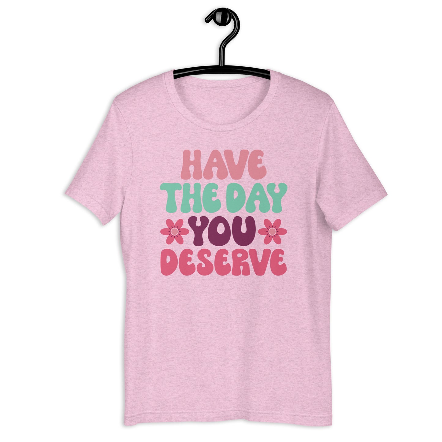 Retro Have the Day You Deserve Crewneck T-shirt