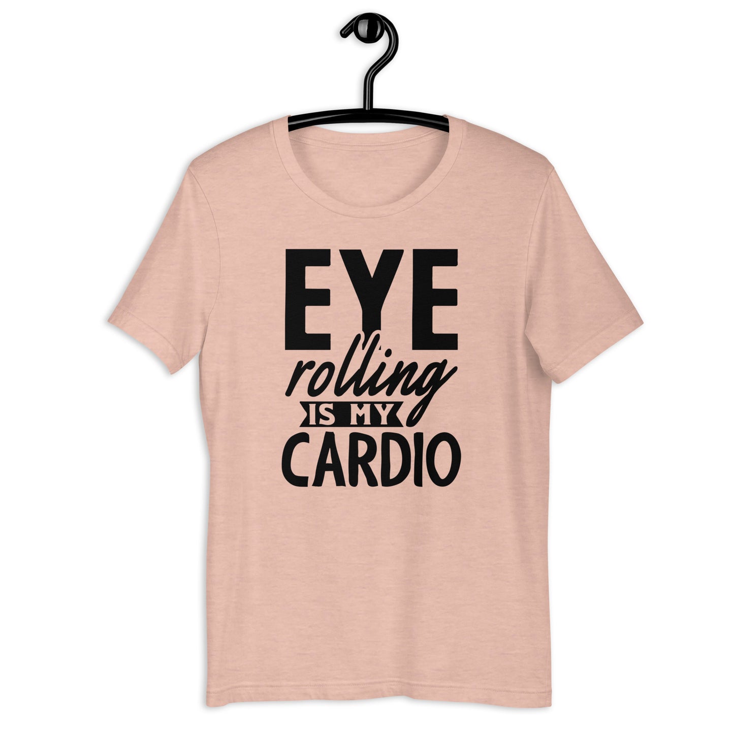 "Eye Rolling Is My Cardio" Crewneck T-Shirt