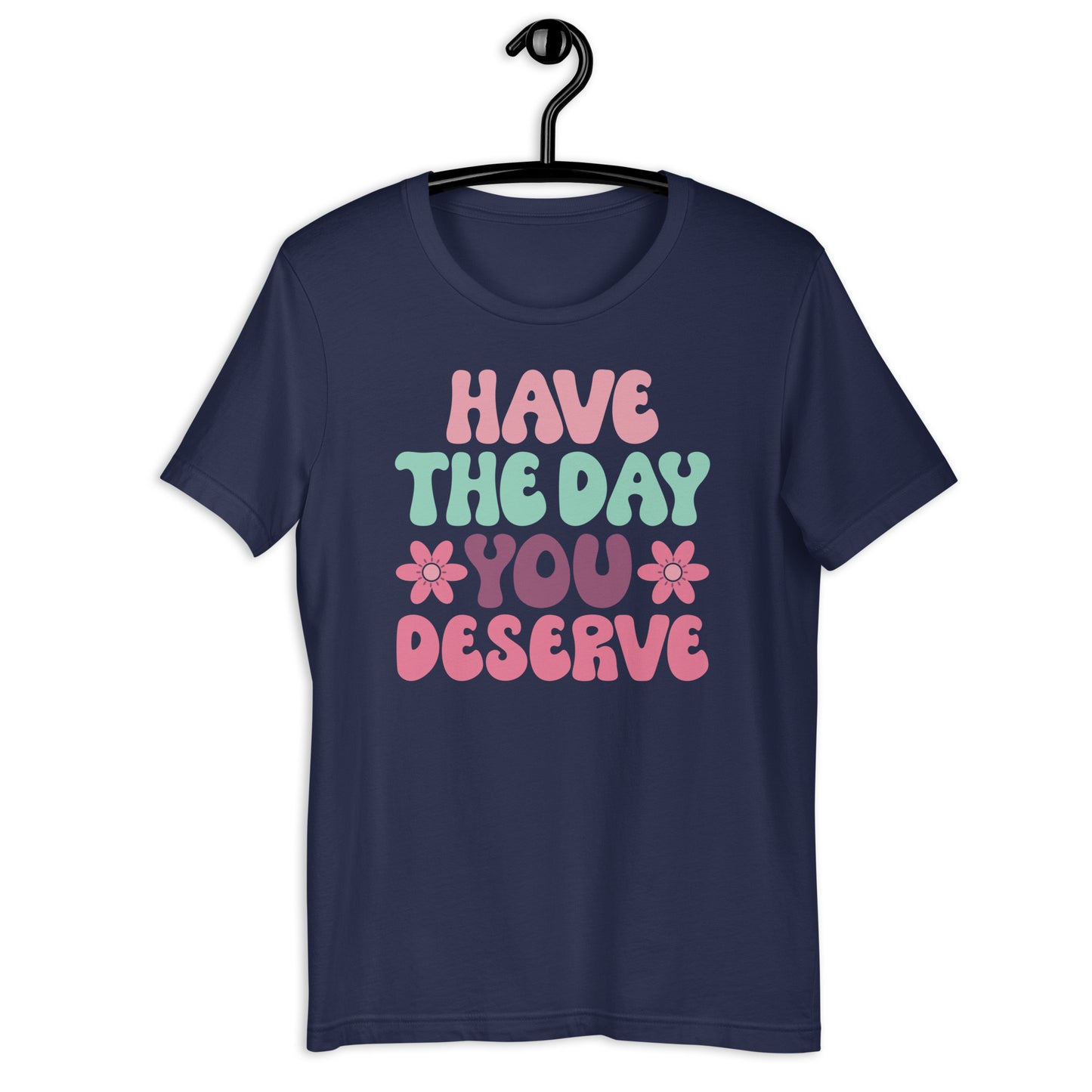 Retro Have the Day You Deserve Crewneck T-shirt