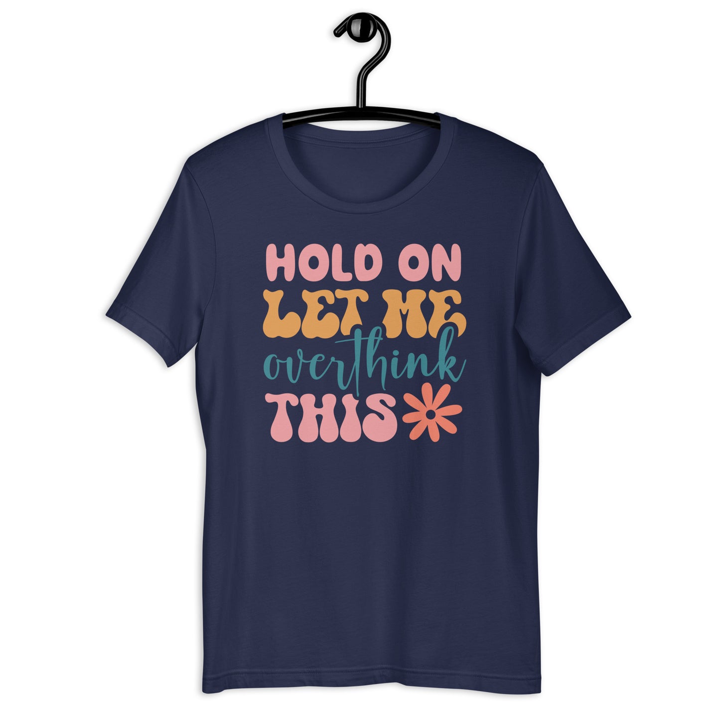 Hold On Let Me Overthink This Retro TShirt