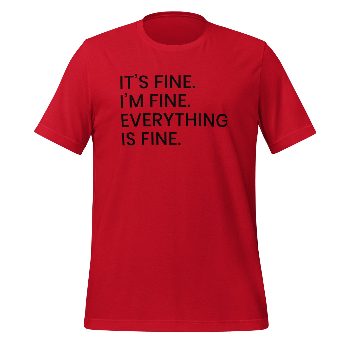 Its Fine Im Fine Everything is Fine Simply Stated TShirt