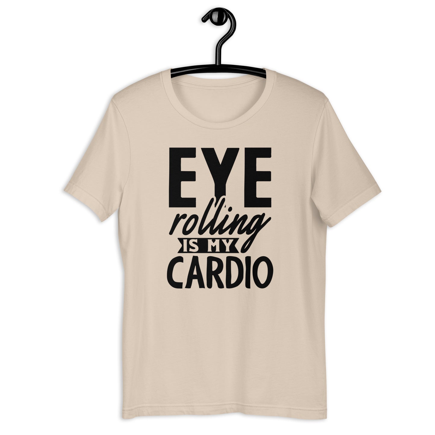 "Eye Rolling Is My Cardio" Crewneck T-Shirt