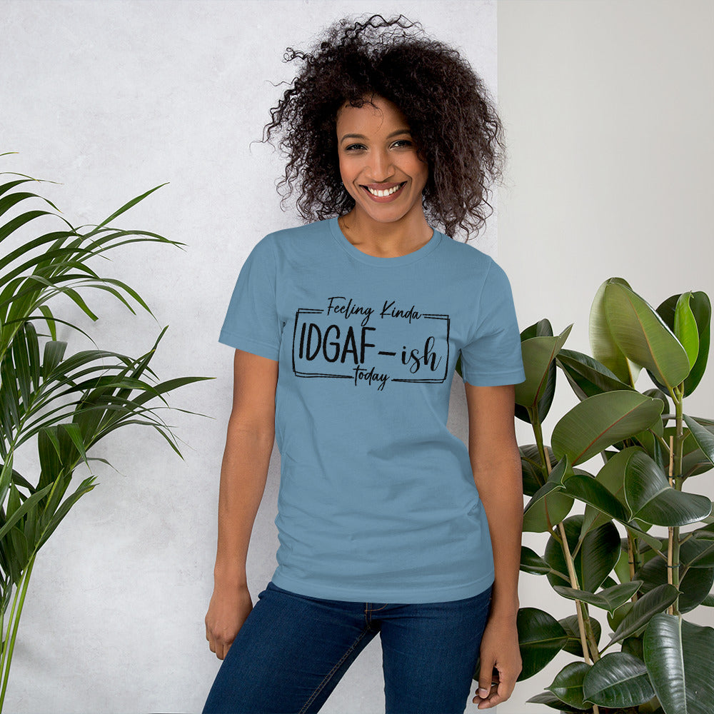 Effortless Attitude: 'Feeling Kinda IDGAF' T-Shirt