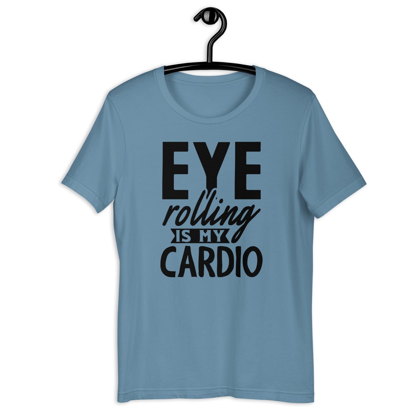 "Eye Rolling Is My Cardio" Crewneck T-Shirt