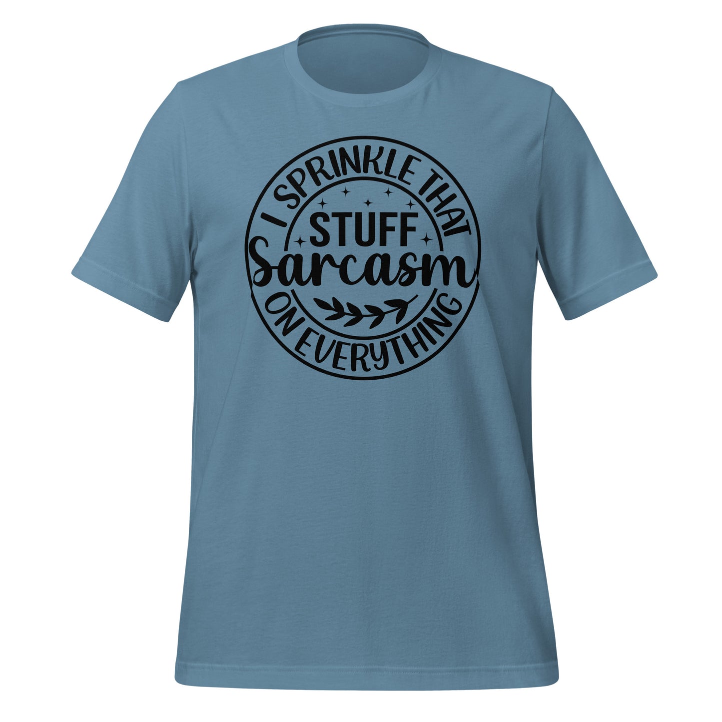 Sarcasm - I Sprinkle That Stuff on Everything TShirt