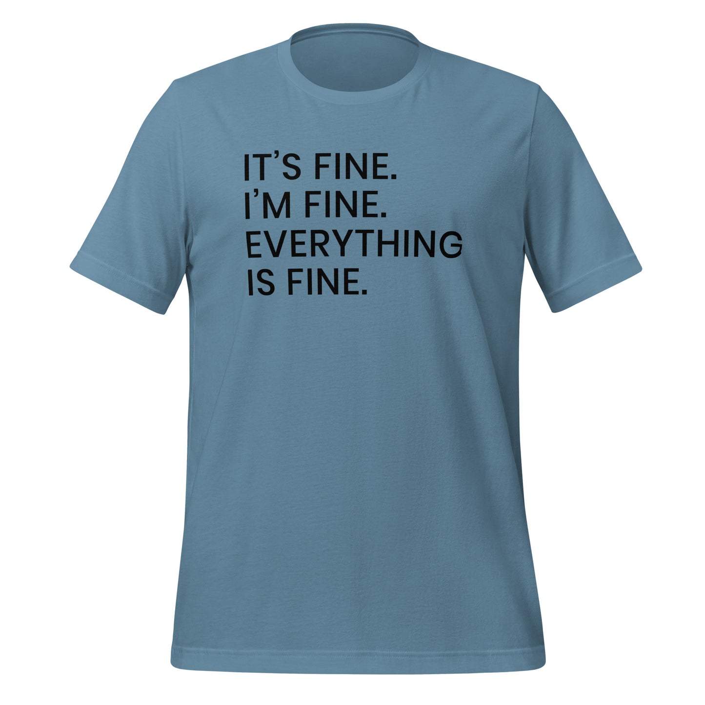 Its Fine Im Fine Everything is Fine Simply Stated TShirt