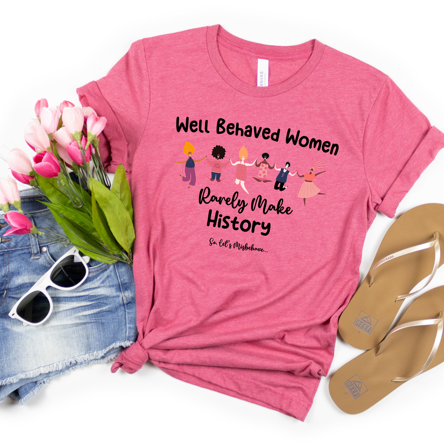 Well Behaved Women Rarely Make History. So Let's Misbehave Crewneck Tshirt