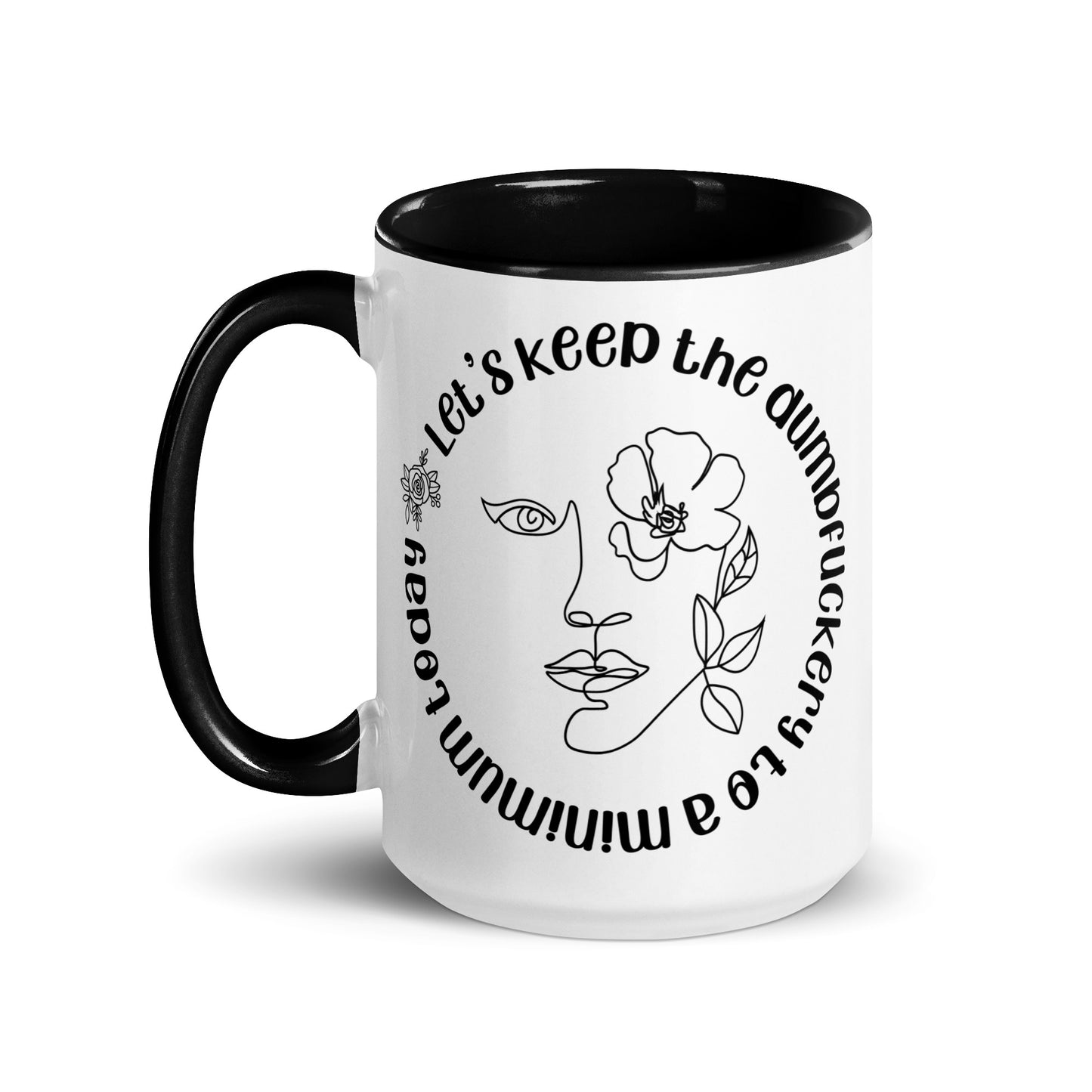 Let's Keep The Dumbfuckery To a Minimum Today White Ceramic Coffee Mug