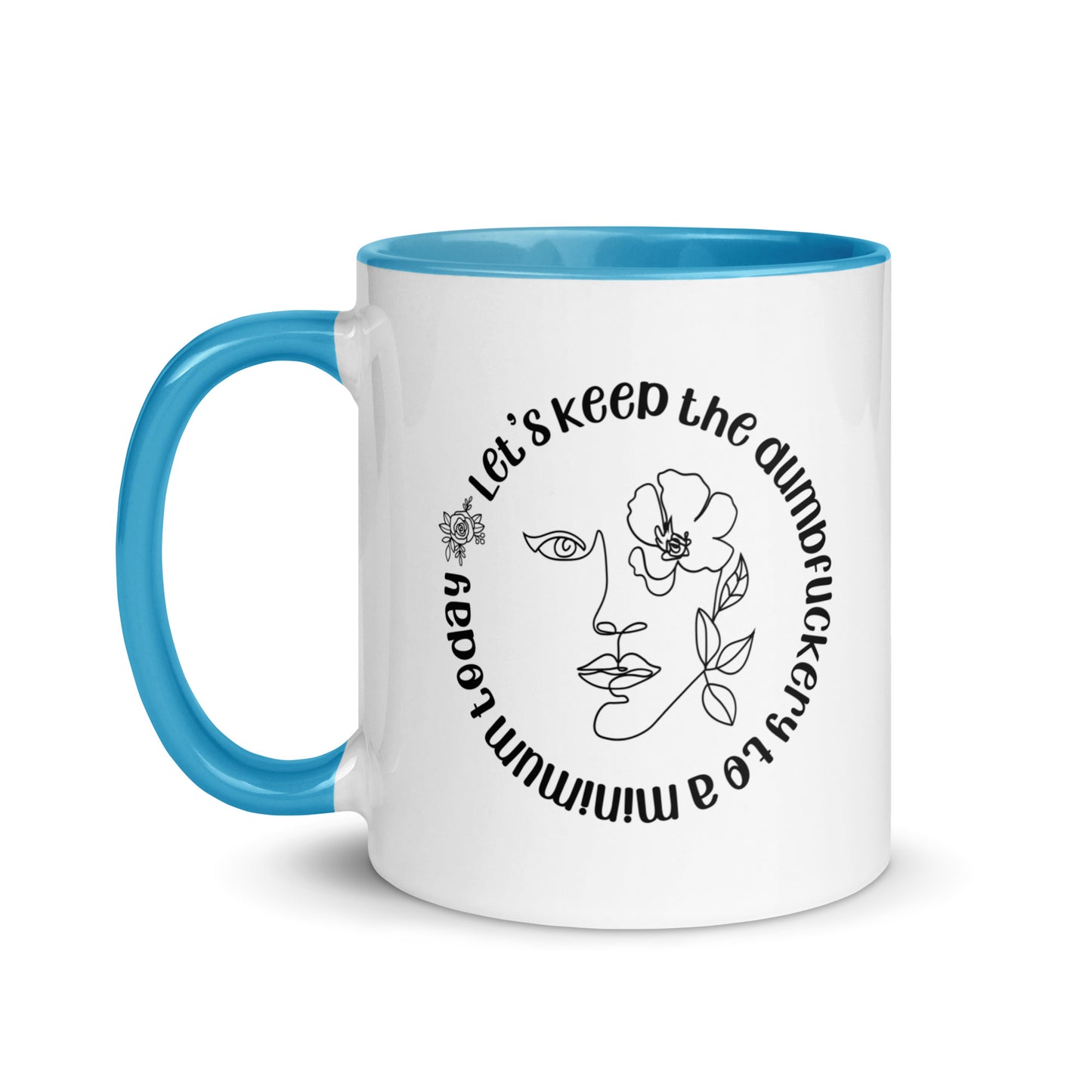 Let's Keep The Dumbfuckery To a Minimum Today White Ceramic Coffee Mug