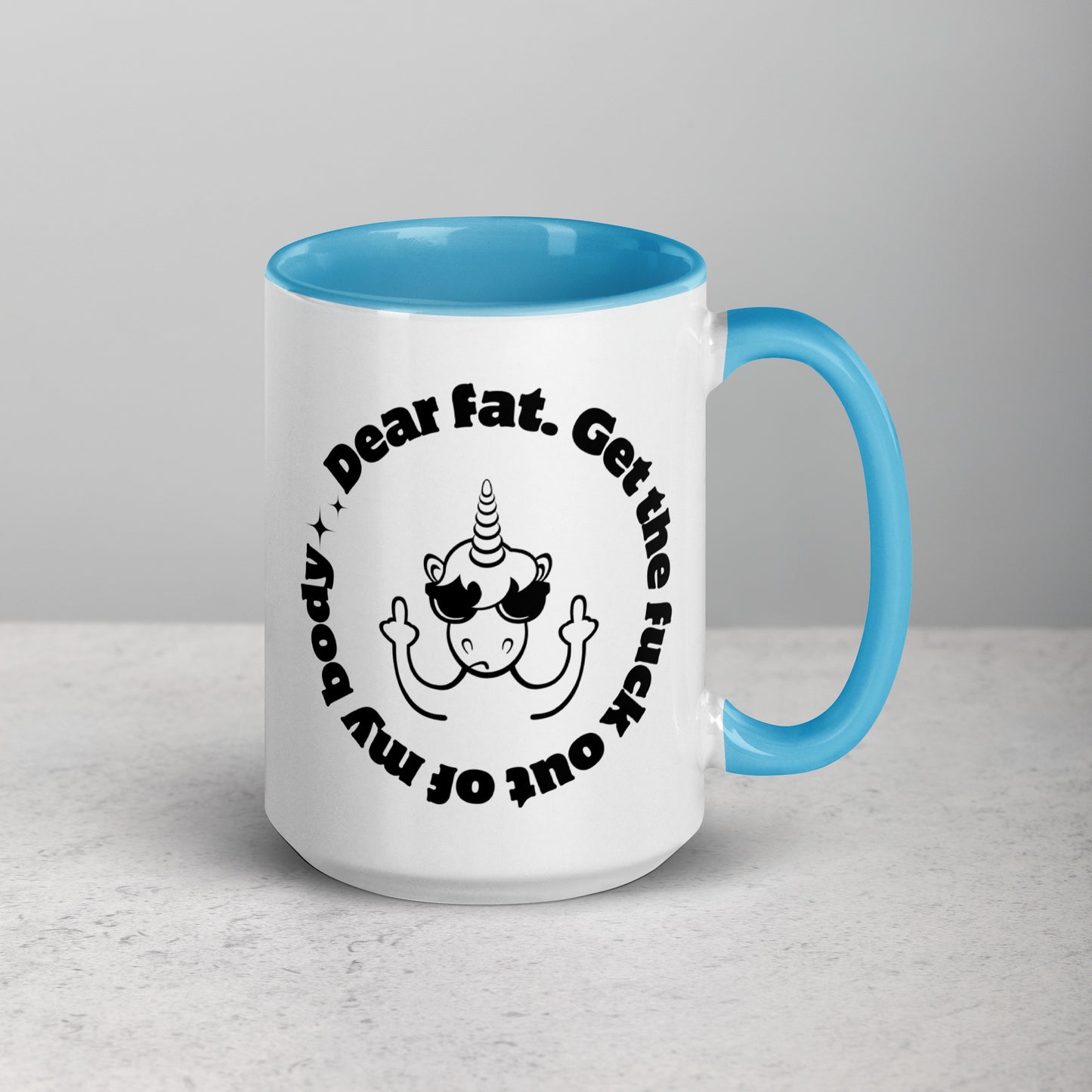 Dear Fat, Get The Fuck Out of My Body, White Ceramic Coffee Mug