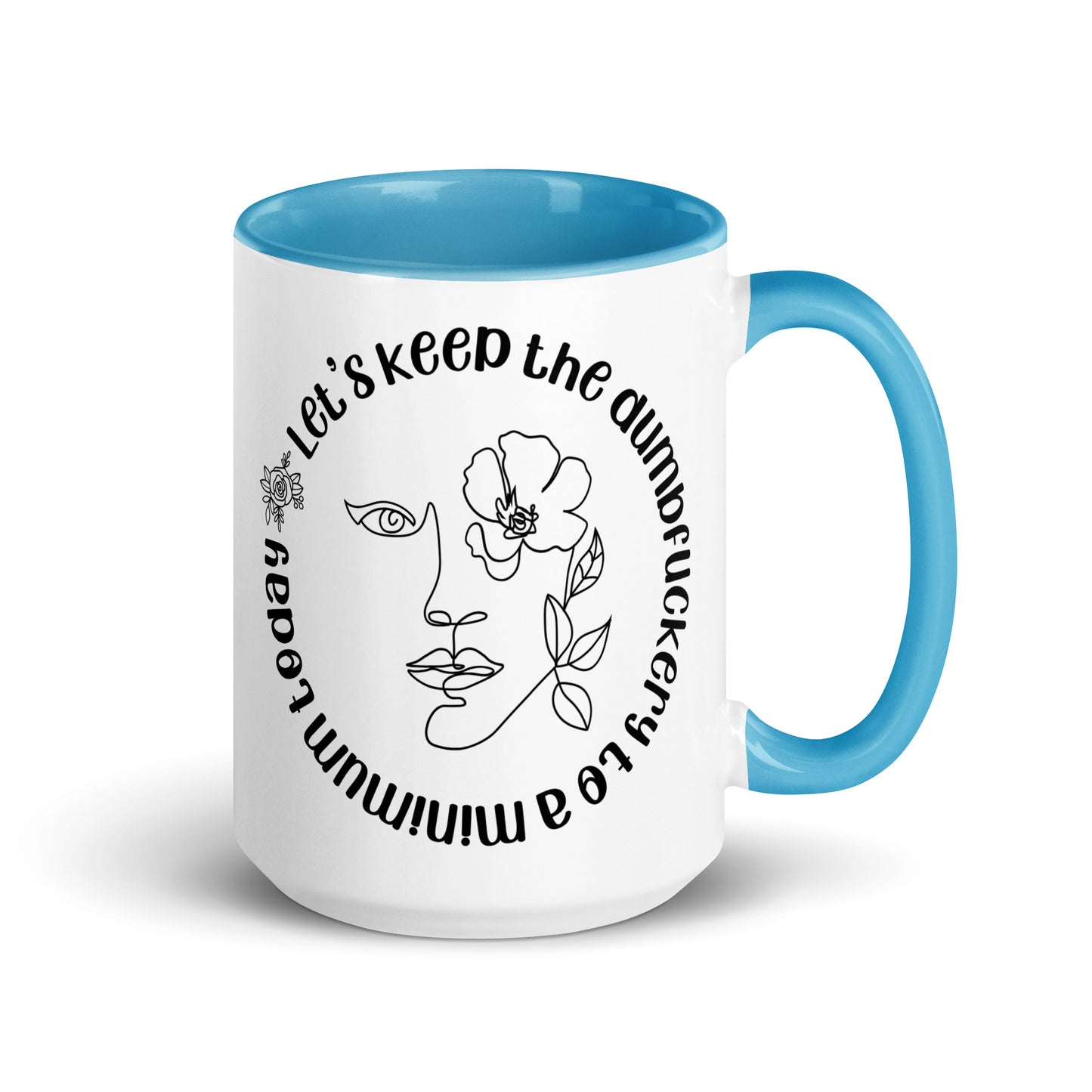 Let's Keep The Dumbfuckery To a Minimum Today White Ceramic Coffee Mug