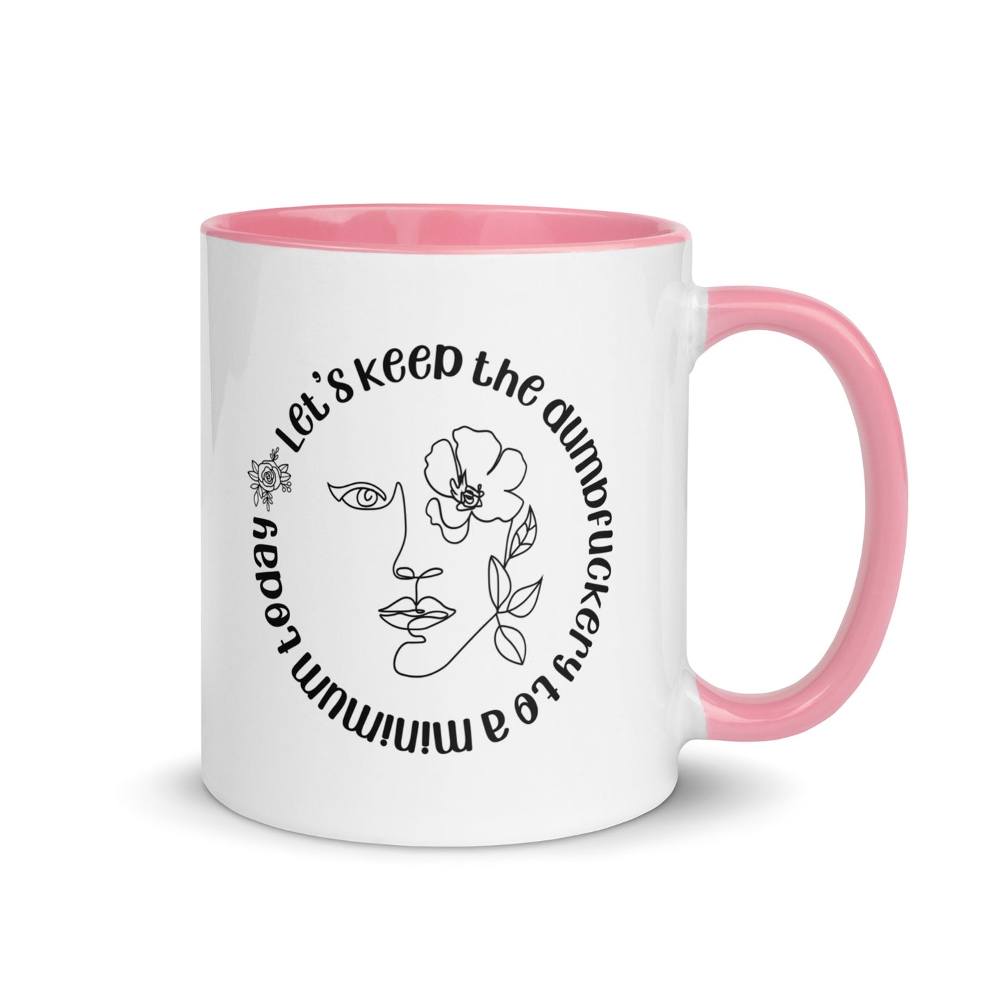 Let's Keep The Dumbfuckery To a Minimum Today White Ceramic Coffee Mug