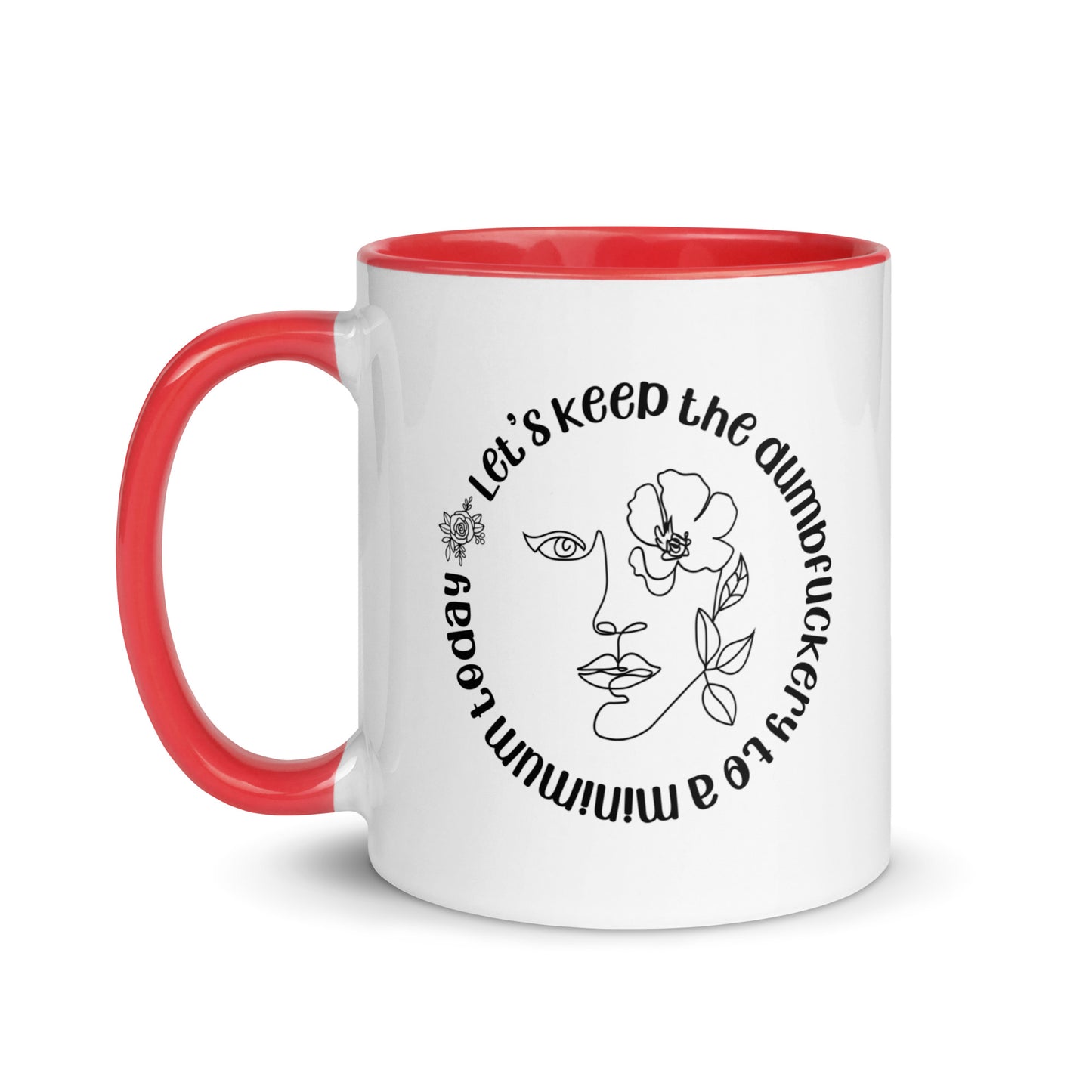 Let's Keep The Dumbfuckery To a Minimum Today White Ceramic Coffee Mug