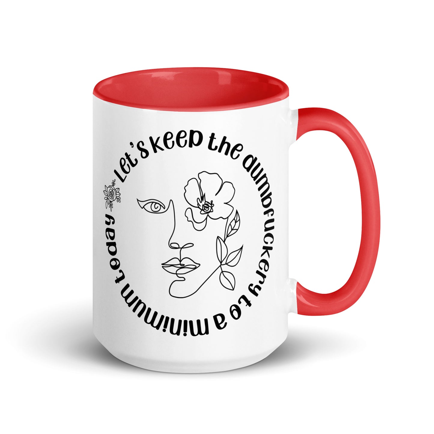 Let's Keep The Dumbfuckery To a Minimum Today White Ceramic Coffee Mug