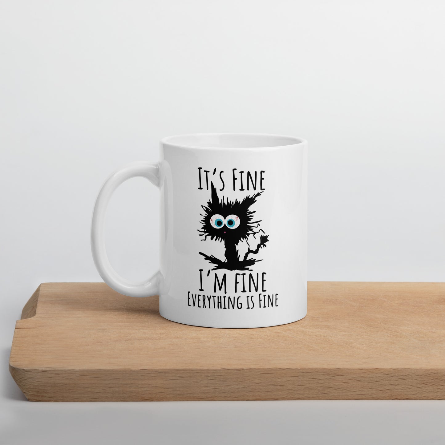 I'm Fine, Everything is Fine Feline White Ceramic Coffee Mug