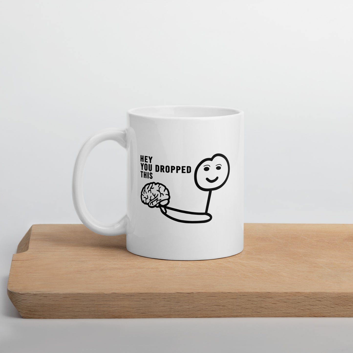 Brain Pick-Me-Up: Hey You Dropped This White Ceramic Coffee Mug