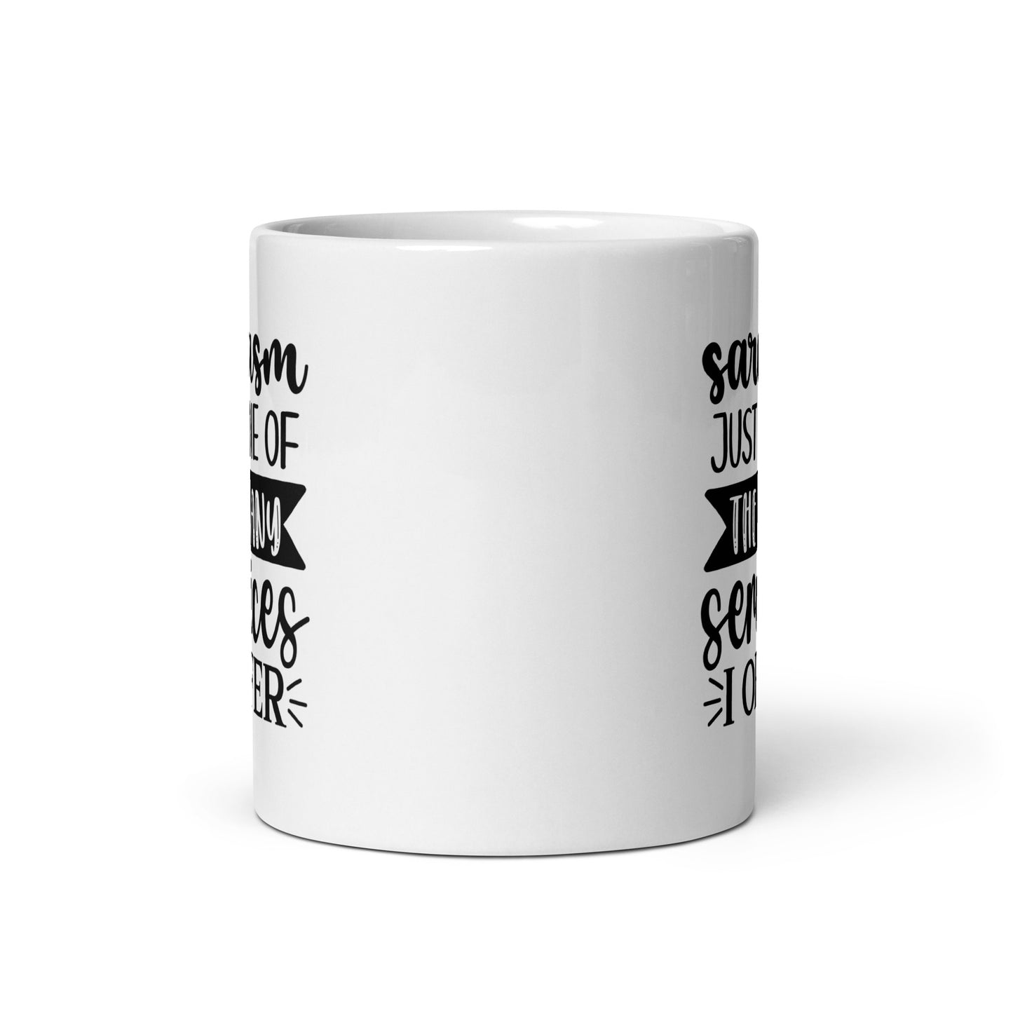 Sarcasm is Just One Of The Many Services I Offer White Ceramic Coffee Mug