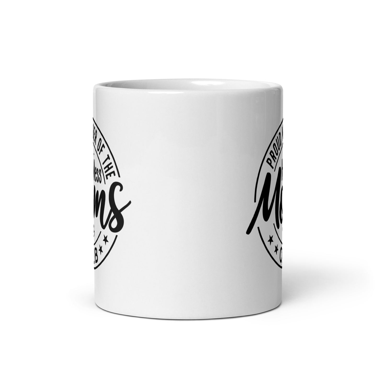 Proud Member of the Hot Mess Moms Club White Ceramic Coffee Mug