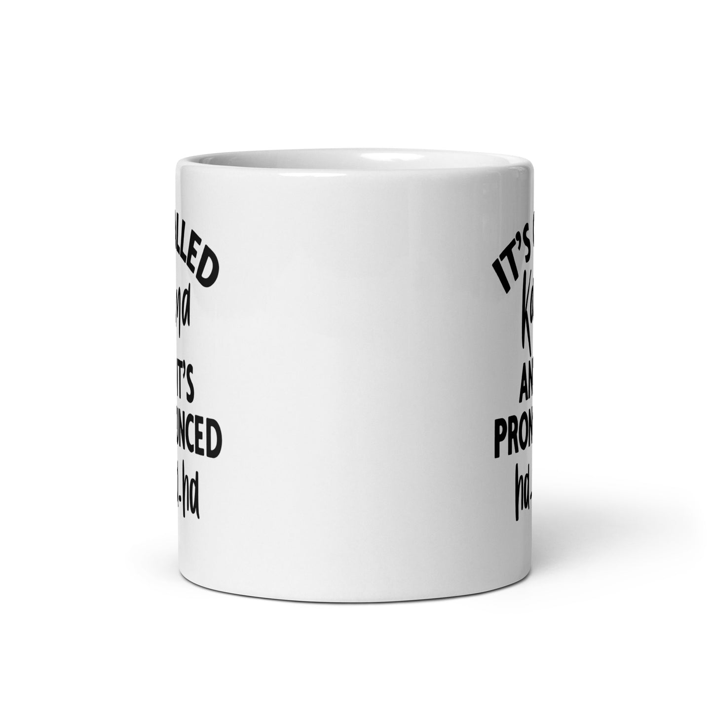 It's Called Karma and It's Pronounced Ha Ha Ha, White Ceramic Coffee Mug