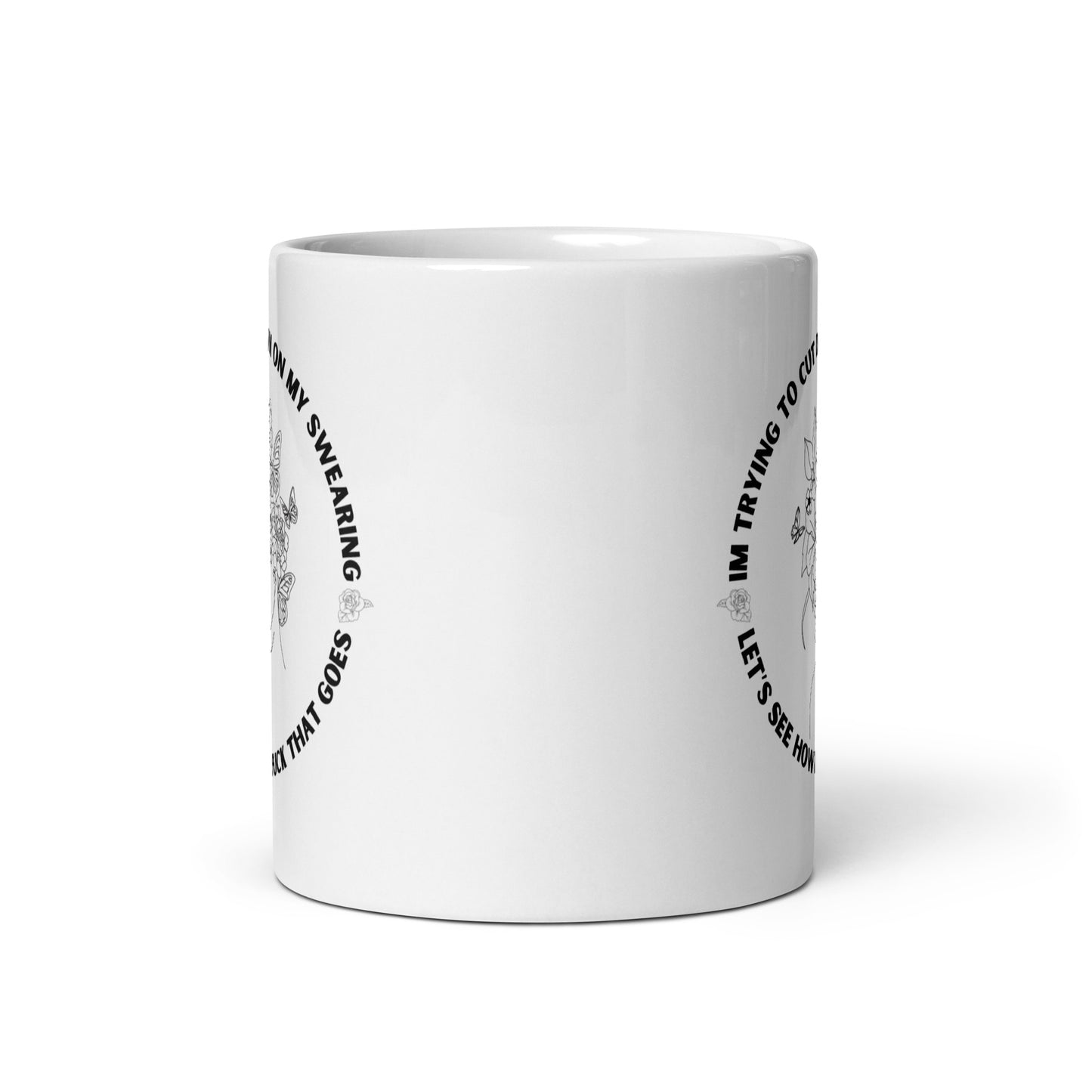 I'm Trying to Cut Down on My Swearing, White Ceramic Coffee Mug