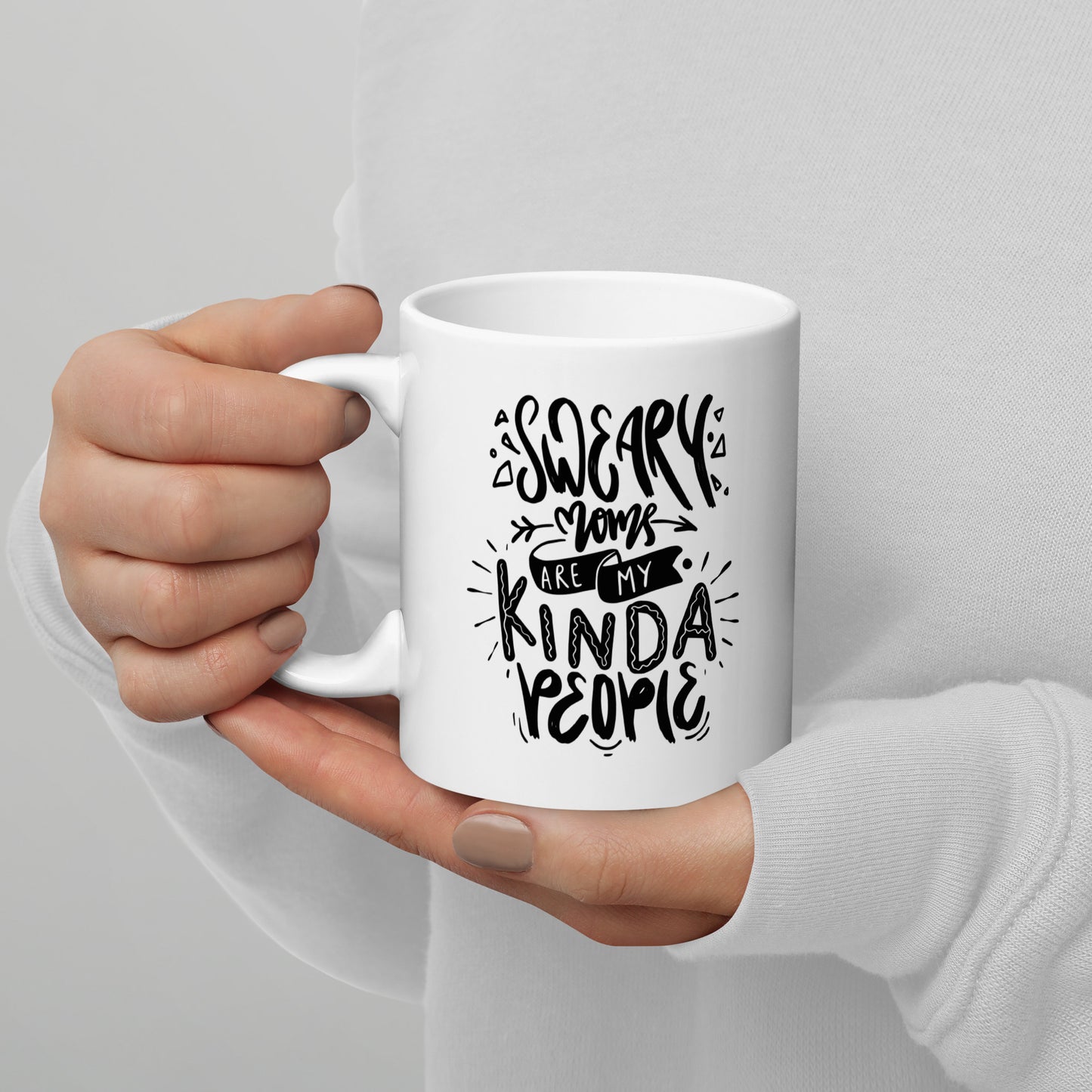 Sweary Moms Are My Kind of People White Ceramic Coffee Mug