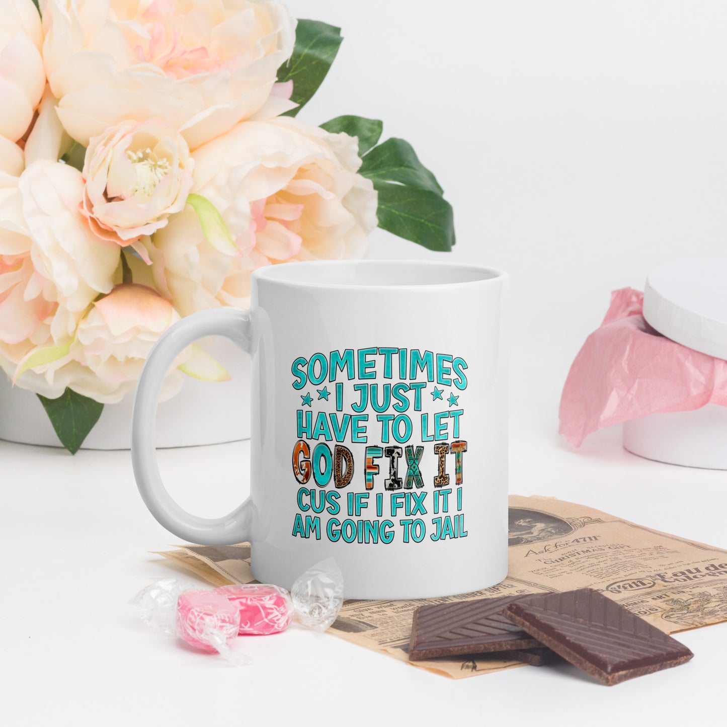 Sometimes I Just Have to Let God Fix It, White Ceramic Coffee Mug