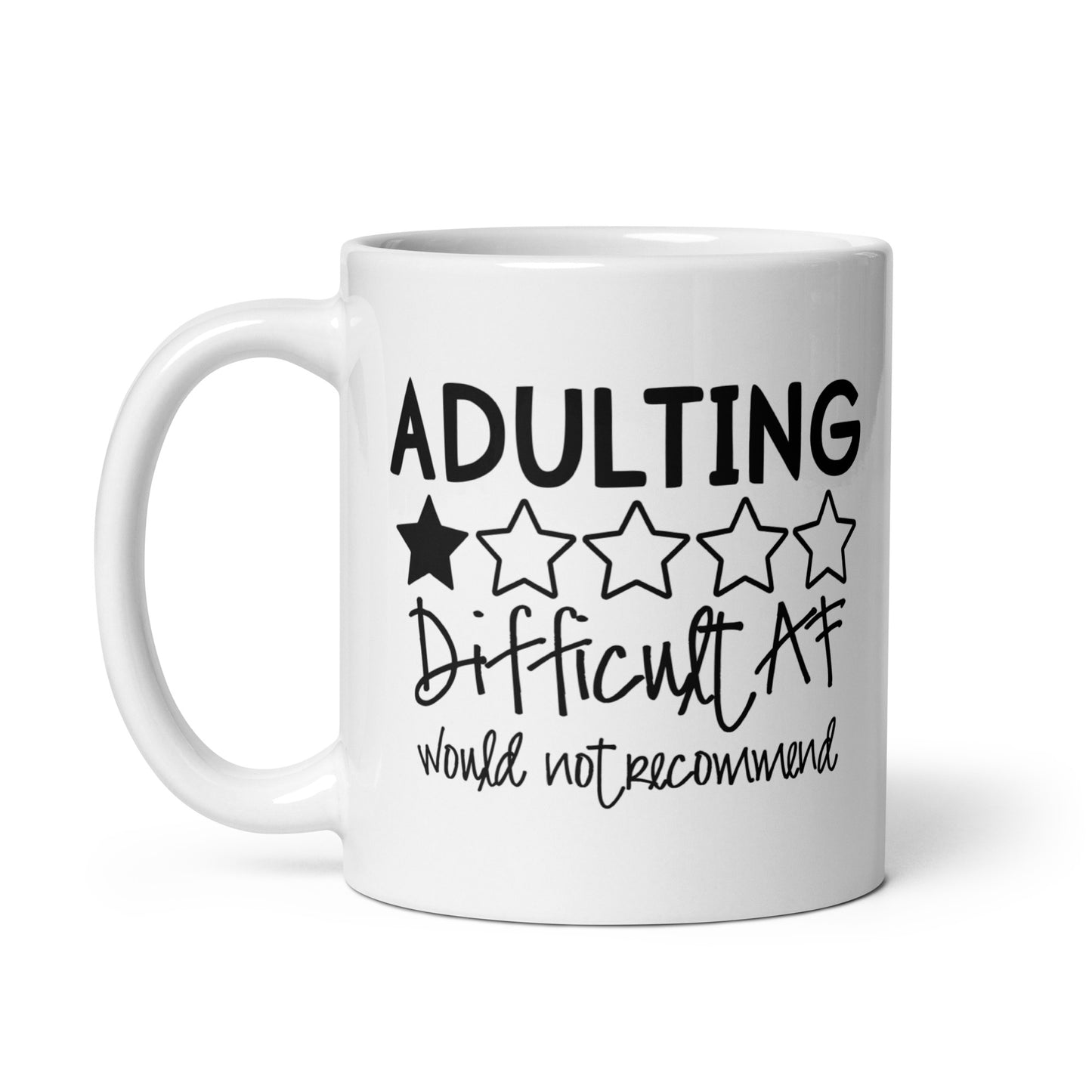 Adulting is Difficult AF Would Not Recommend White Ceramic Coffee Mug