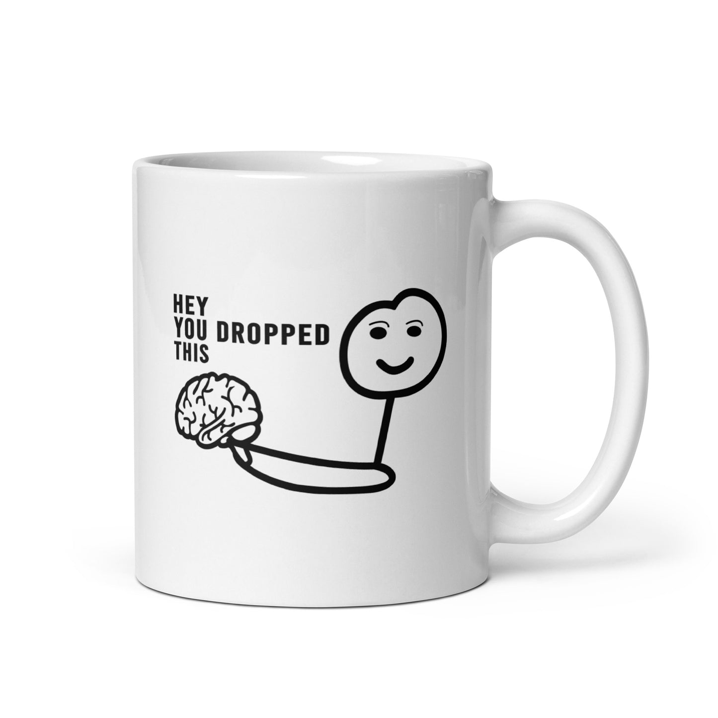 Brain Pick-Me-Up: Hey You Dropped This White Ceramic Coffee Mug