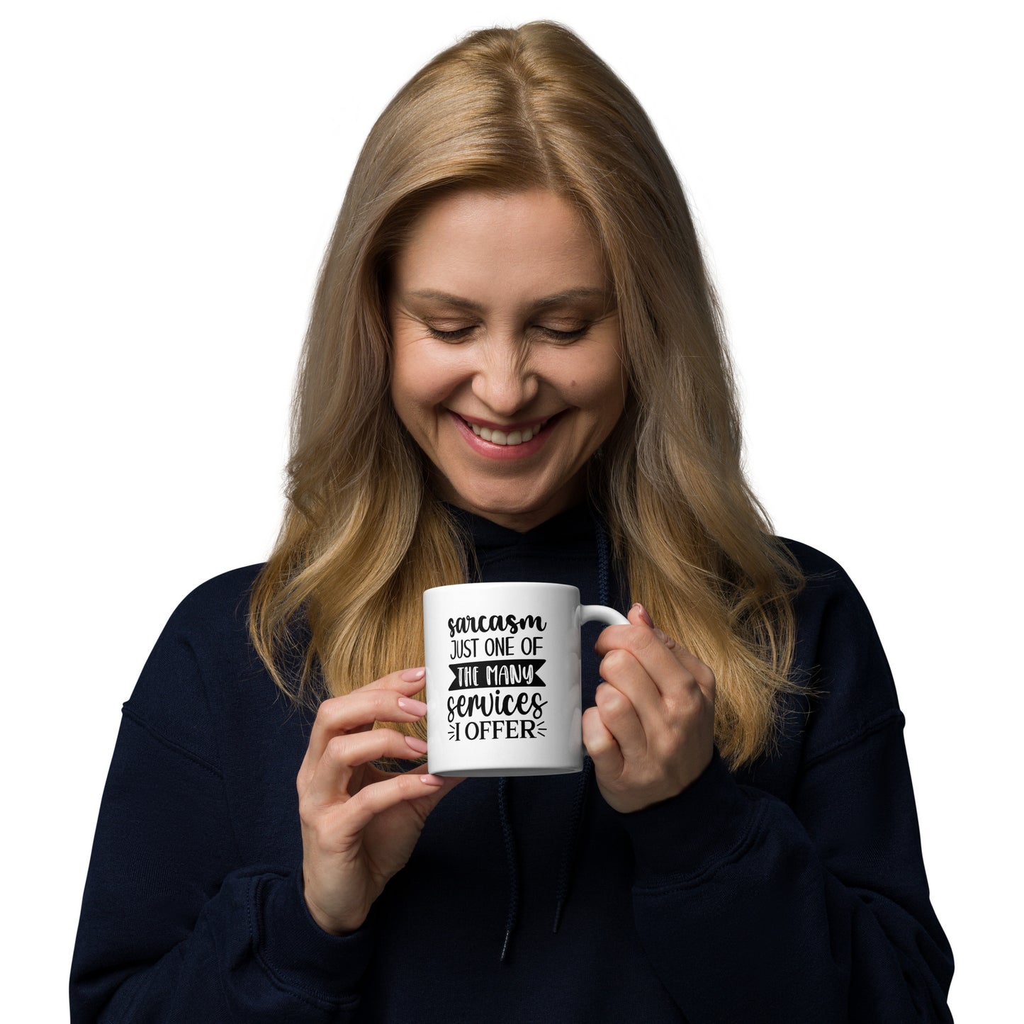 Sarcasm is Just One Of The Many Services I Offer White Ceramic Coffee Mug