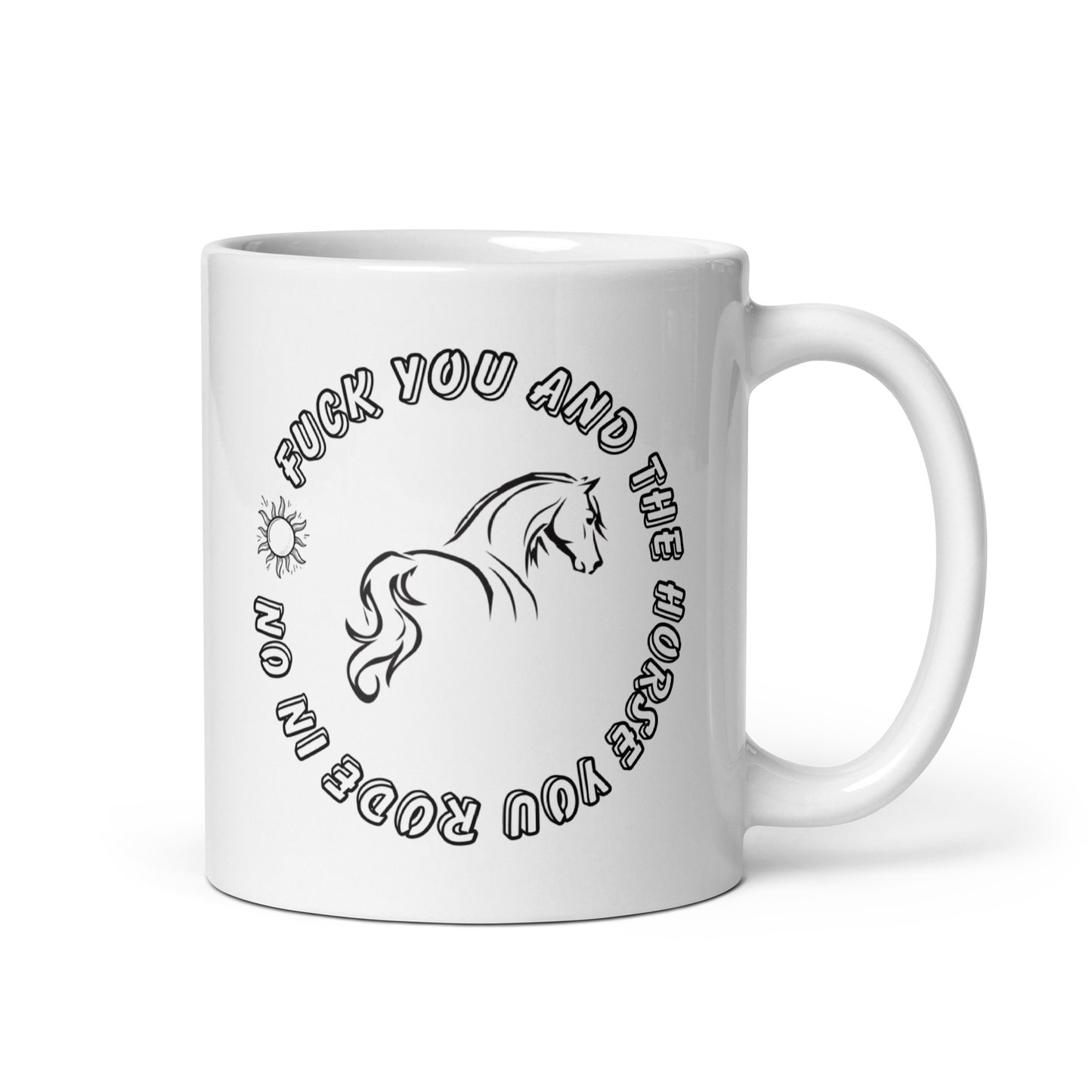 Fuck You And Your Horse Coffee Mug