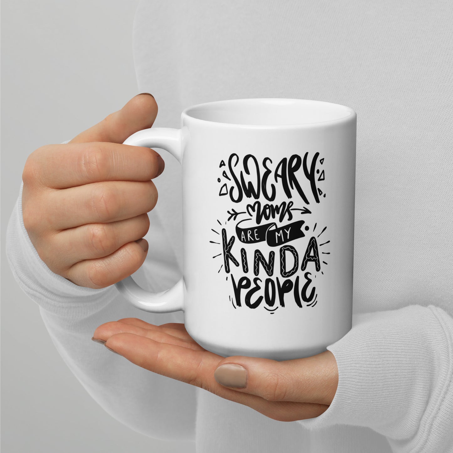 Sweary Moms Are My Kind of People White Ceramic Coffee Mug