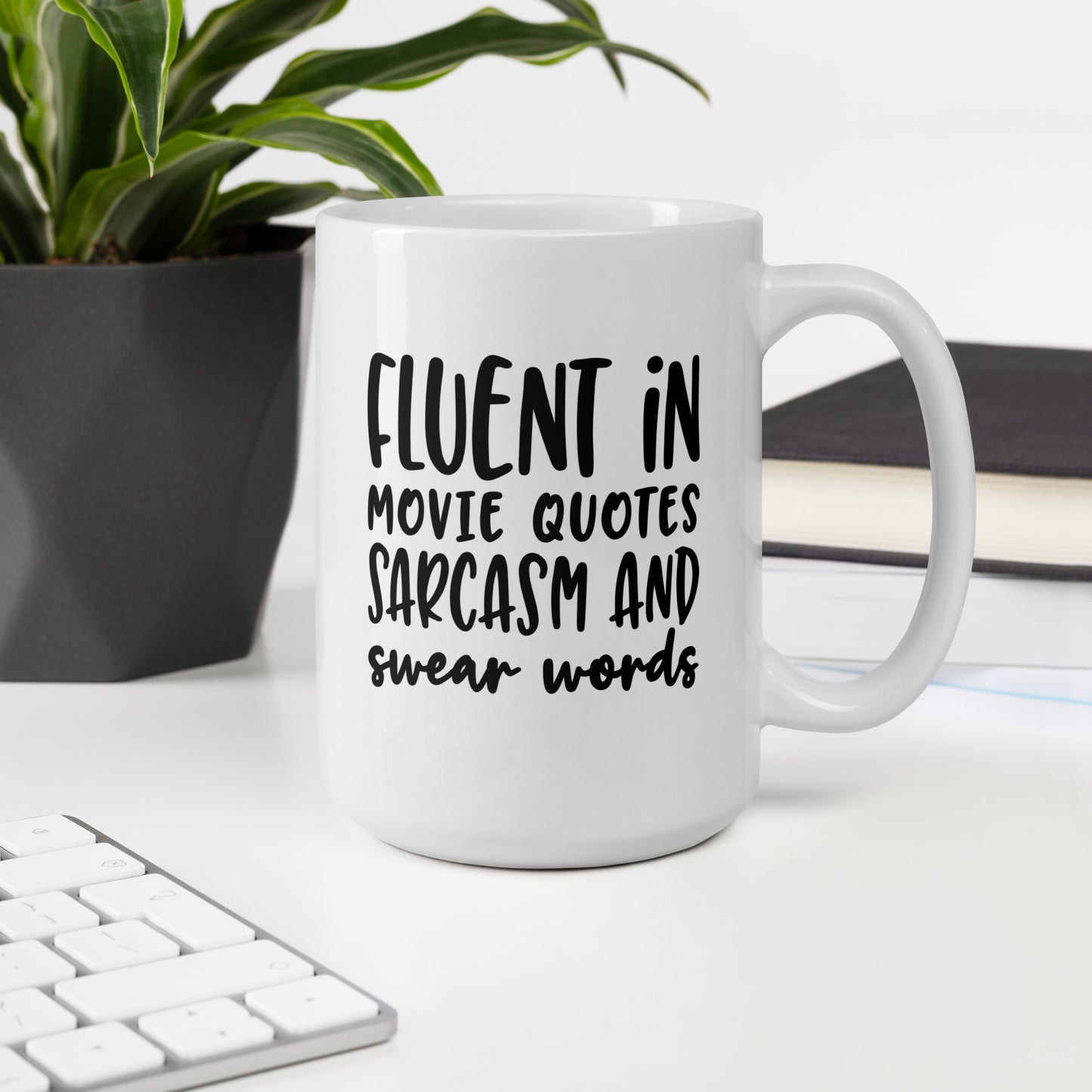 Fluent in Movie Quotes, Sarcasm and Swear Words Coffee Mug