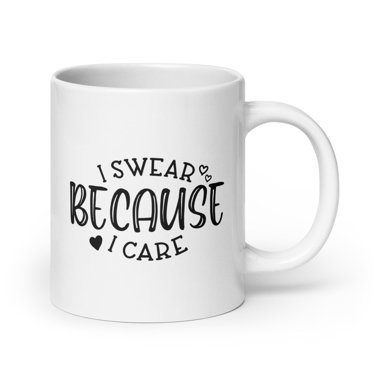 I Swear Because I Care White Ceramic Coffee Mug