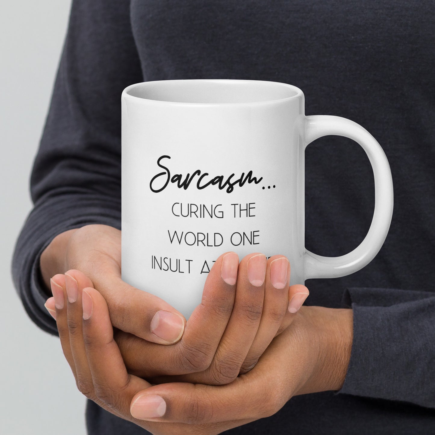 Sarcasm: Curing the World One Insult at a Time White Ceramic Coffee Mug