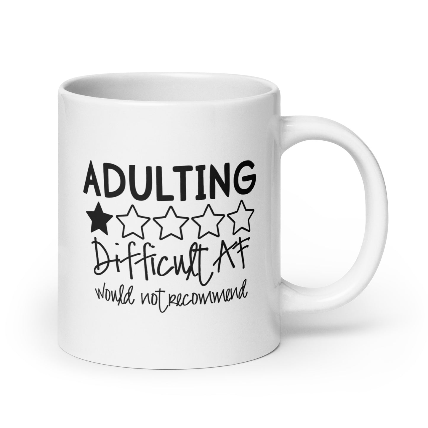 Adulting is Difficult AF Would Not Recommend White Ceramic Coffee Mug